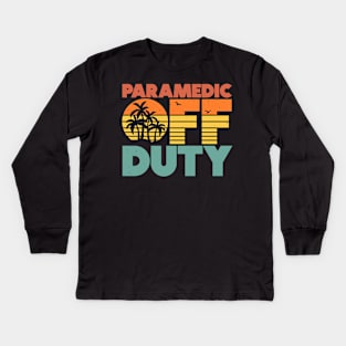 Paramedic Off Duty Funny Vacation Sunset Kids Long Sleeve T-Shirt